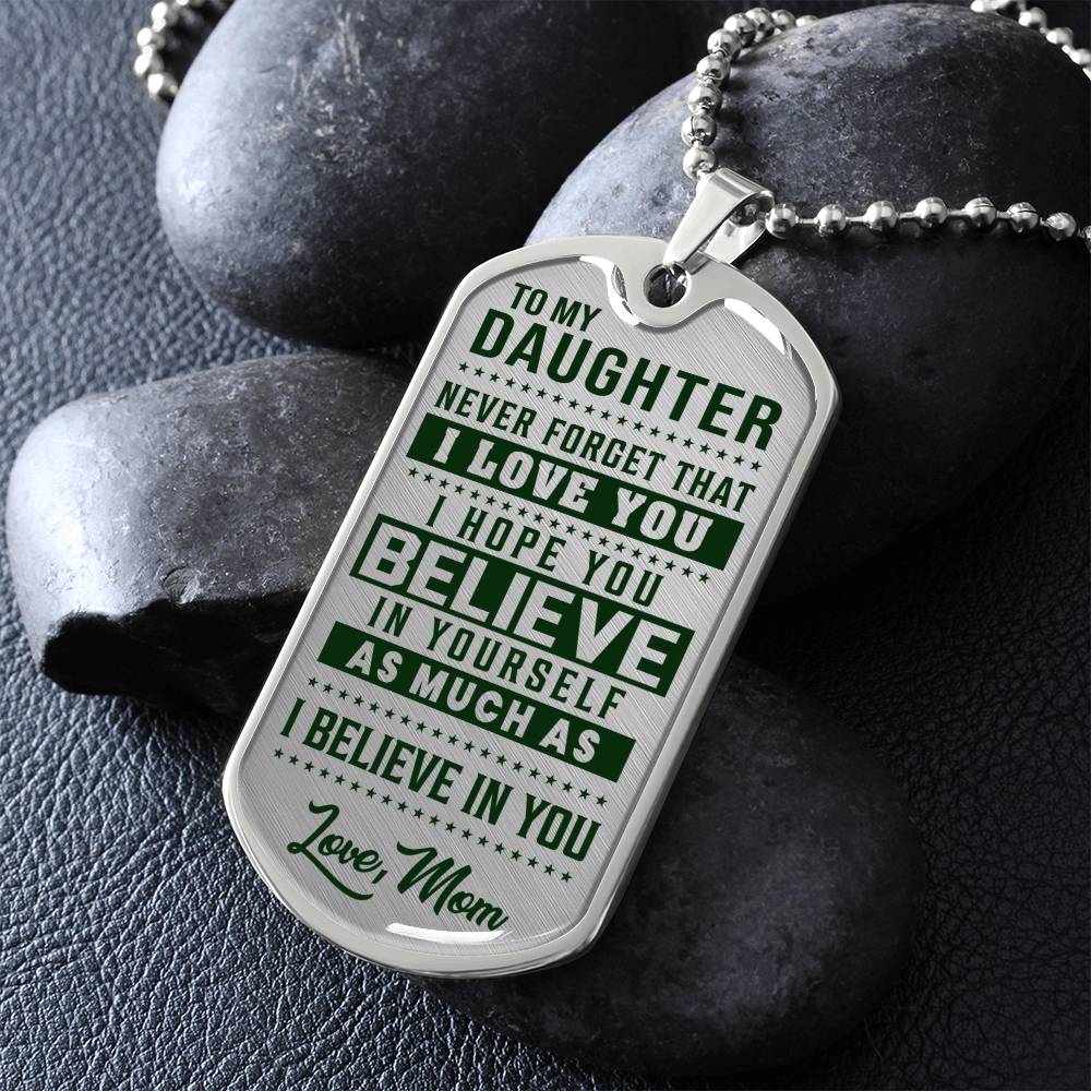 To My Daughter - Never Forget How Much I love you - Dog Tag Necklace