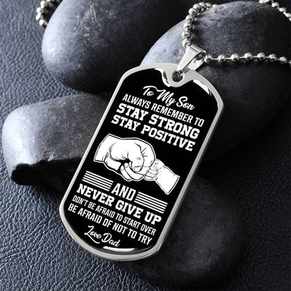 To My Son - Stay Strong Stay Positive - Dog Tag Necklace