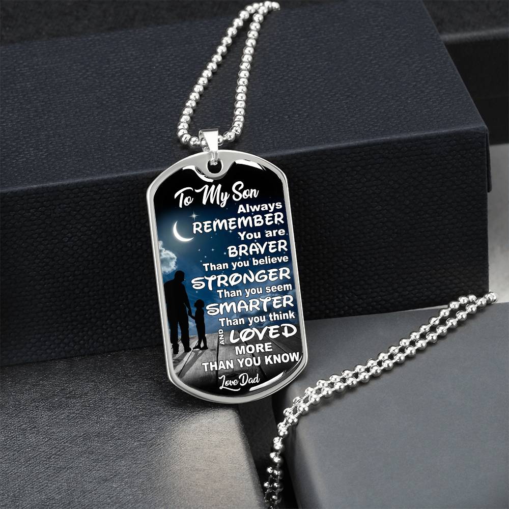 To My Son - Always Remember You Are Braver Than You Believe - Dog Tag Necklace