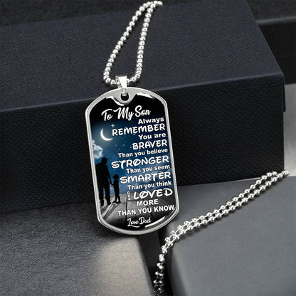 To My Son - Always Remember You Are Braver Than You Believe - Dog Tag Necklace