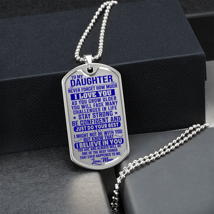 To My Daughter - Never Forget I Love You - Dog Tag Necklace
