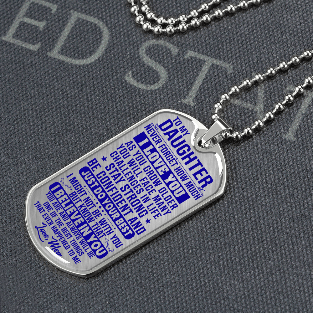 To My Daughter - Never Forget I Love You - Dog Tag Necklace