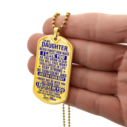 To My Daughter - Never Forget I Love You - Dog Tag Necklace