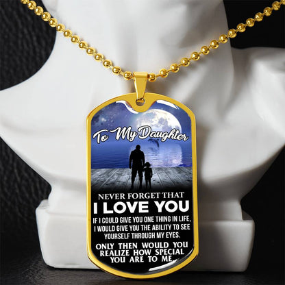 To My Daughter - Never Forget I Love You - Moon - Dog Tag Necklace