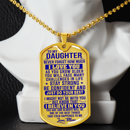 To My Daughter - Never Forget I Love You - Dog Tag Necklace