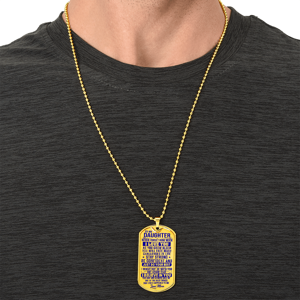 To My Daughter - Never Forget I Love You - Dog Tag Necklace