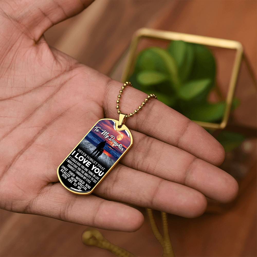 To My Daughter - Never Forget I Love You - Sunset- Dog Tag Necklace