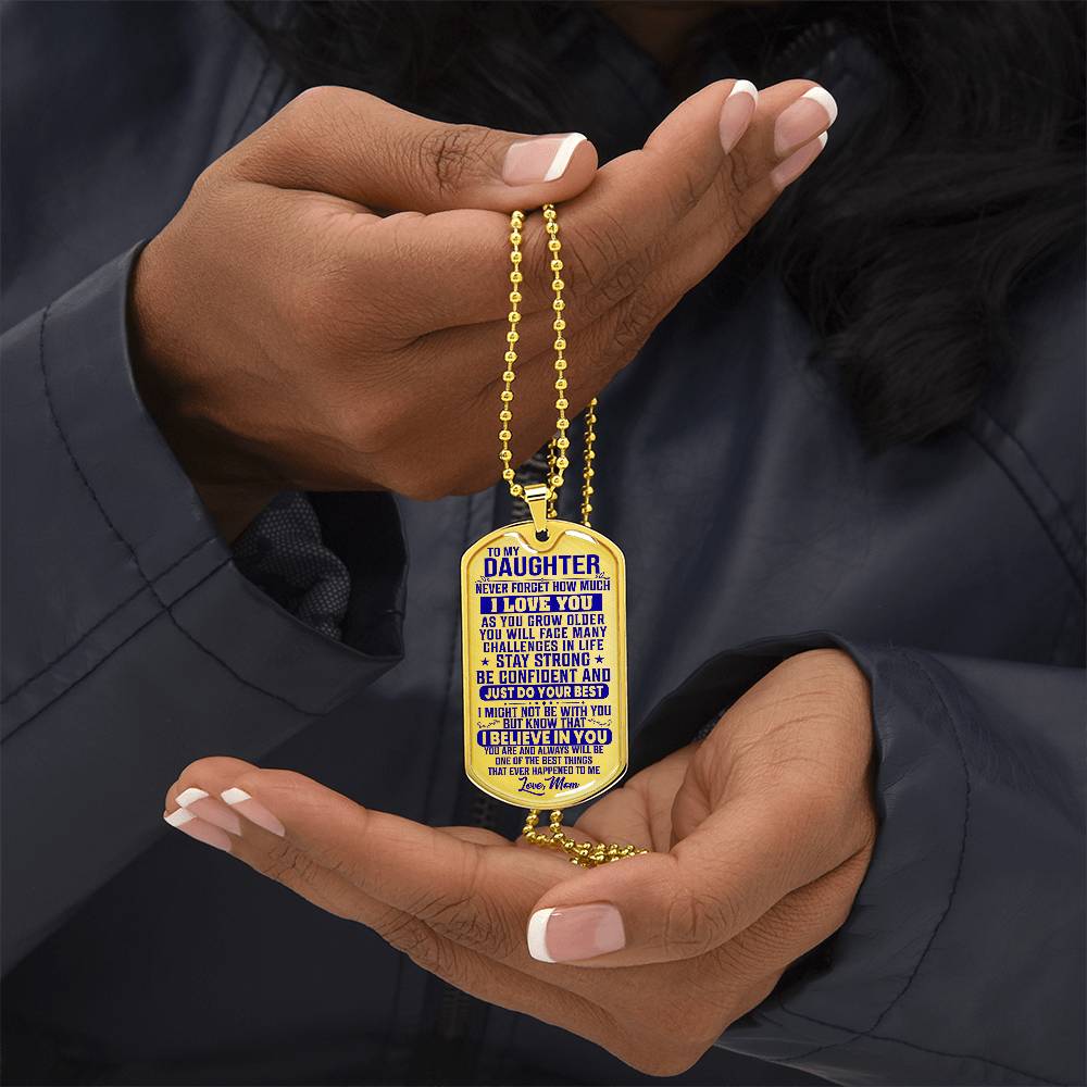 To My Daughter - Never Forget I Love You Blue - Dog Tag Necklace