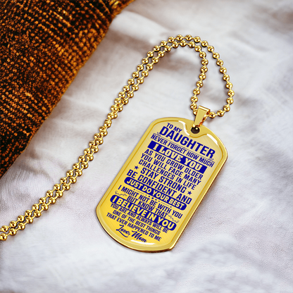 To My Daughter - Never Forget I Love You - Dog Tag Necklace