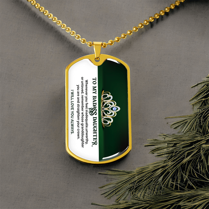 To My Badass Daughter - I Will Love You Always - Dog Tag Necklace