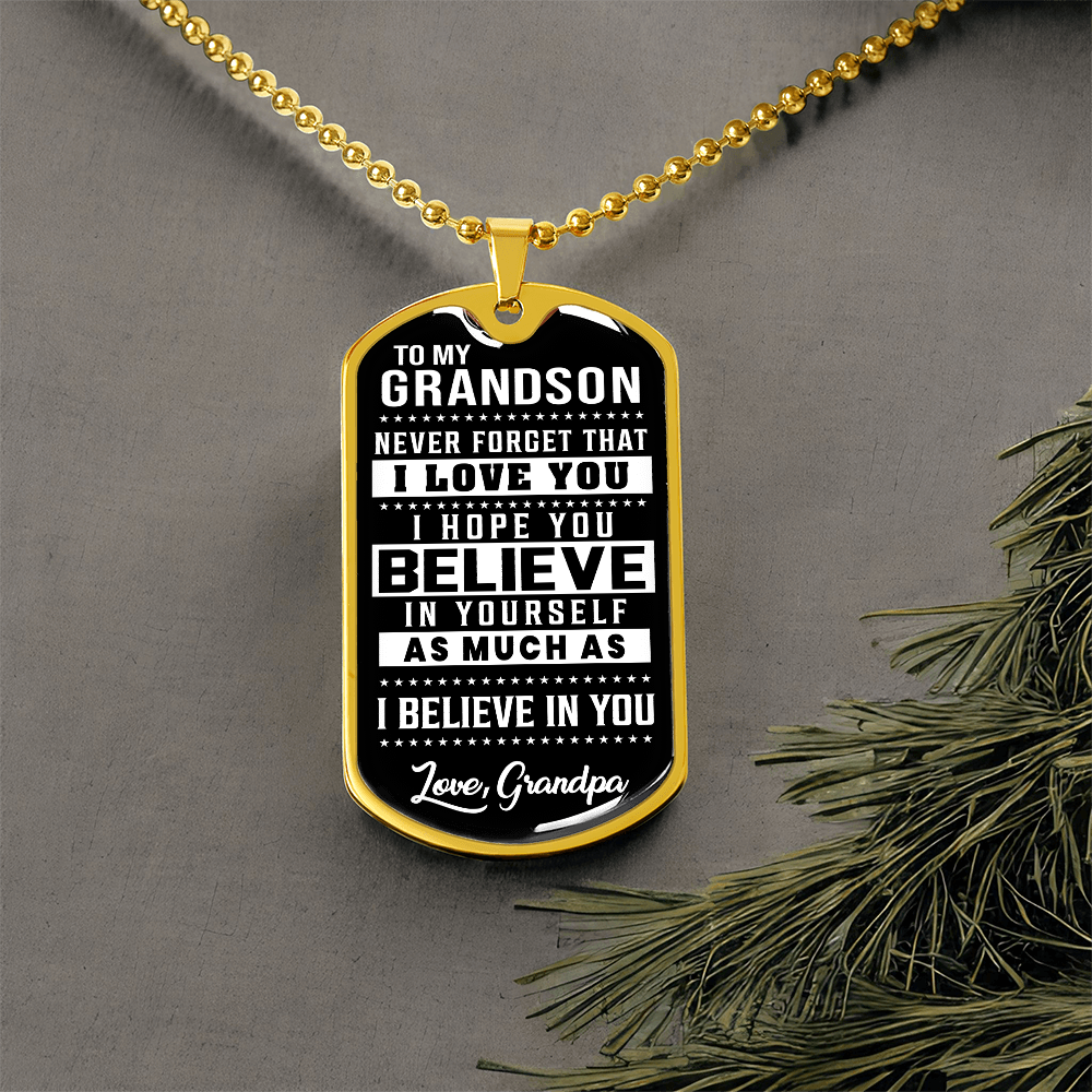 To My Grandson - Never Forget  - Love Grandpa