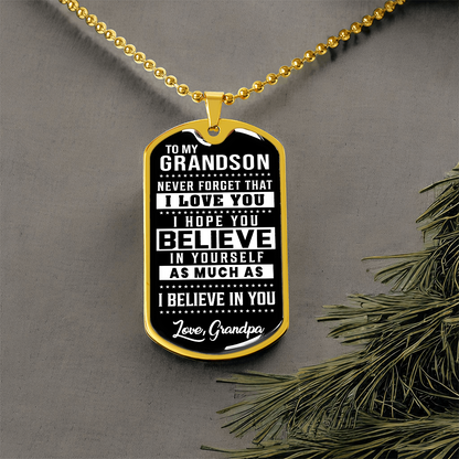 To My Grandson - Never Forget  - Love Grandpa