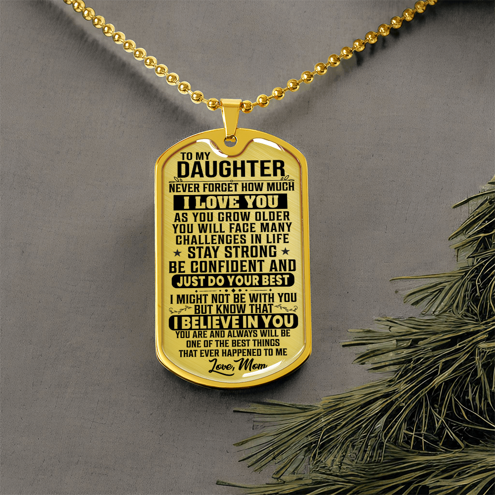 To My Daughter - Never Forget I Love You - Dog Tag Necklace