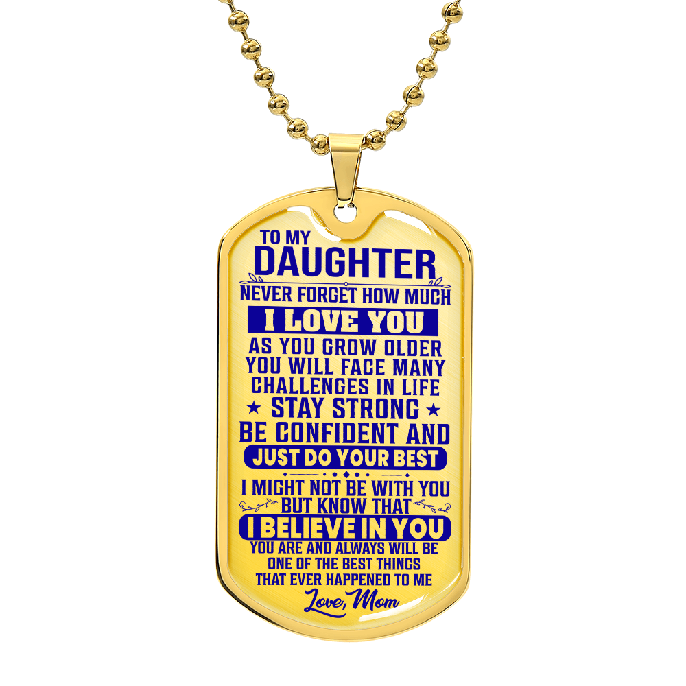 To My Daughter - Never Forget I Love You - Dog Tag Necklace