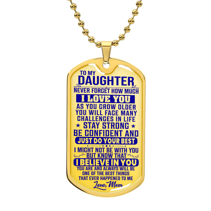 To My Daughter - Never Forget I Love You - Dog Tag Necklace