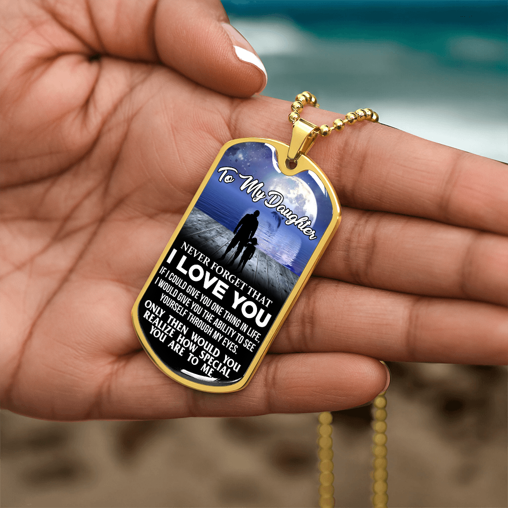 To My Daughter - Never Forget I Love You - Moon - Dog Tag Necklace
