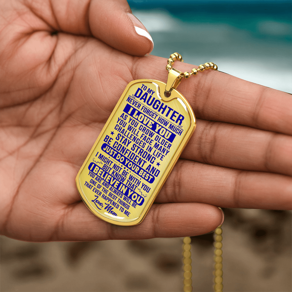 To My Daughter - Never Forget I Love You - Dog Tag Necklace