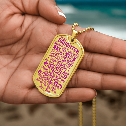 To My Daughter - Never Forget I Love You Pink - Dog Tag Necklace