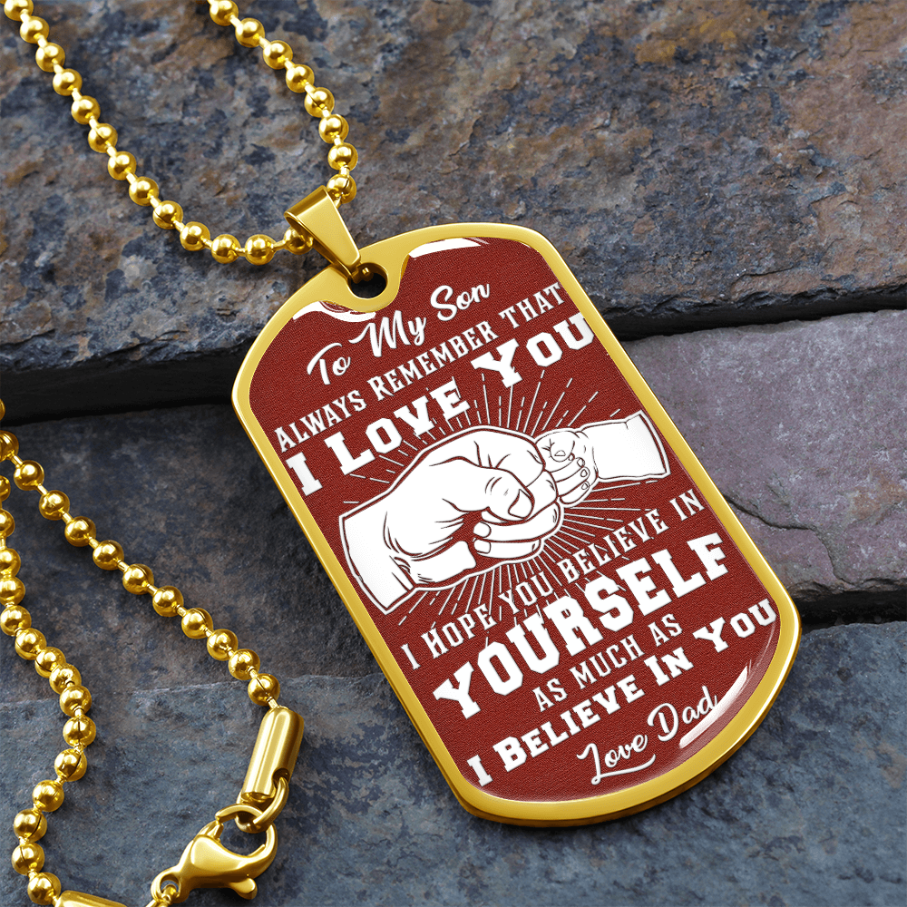 To My Son - I Believe In You - Love Dad - Red Dog Tag