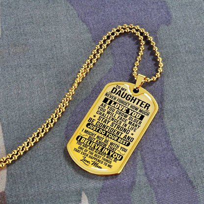 To My Daughter - Never Forget I Love You - Dog Tag Necklace