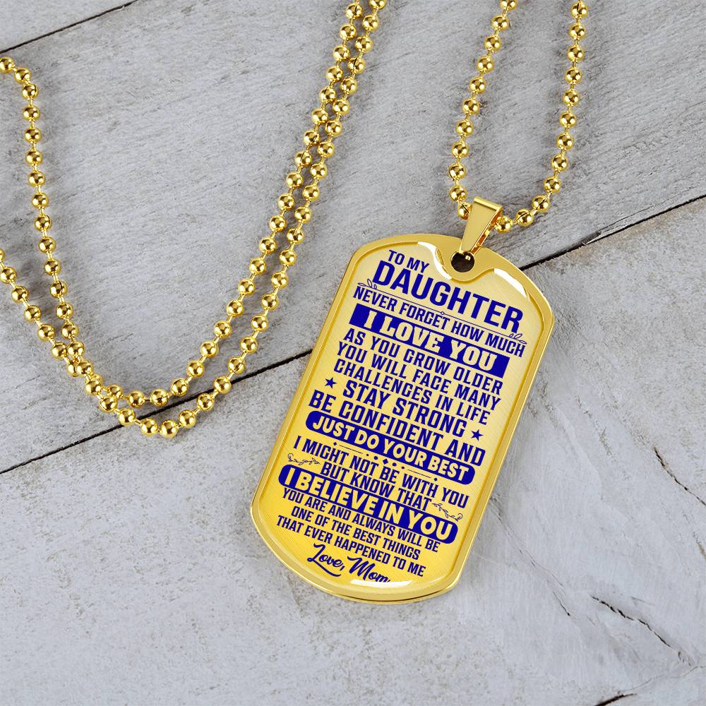 To My Daughter - Never Forget I Love You Blue - Dog Tag Necklace