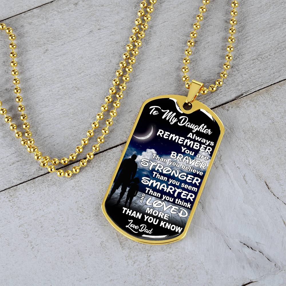 To My Daughter - You Are Braver - Dog Tag Necklace