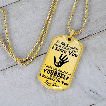 To My Daughter - Never Forget That I Love You - Hands - Dog Tag Necklace