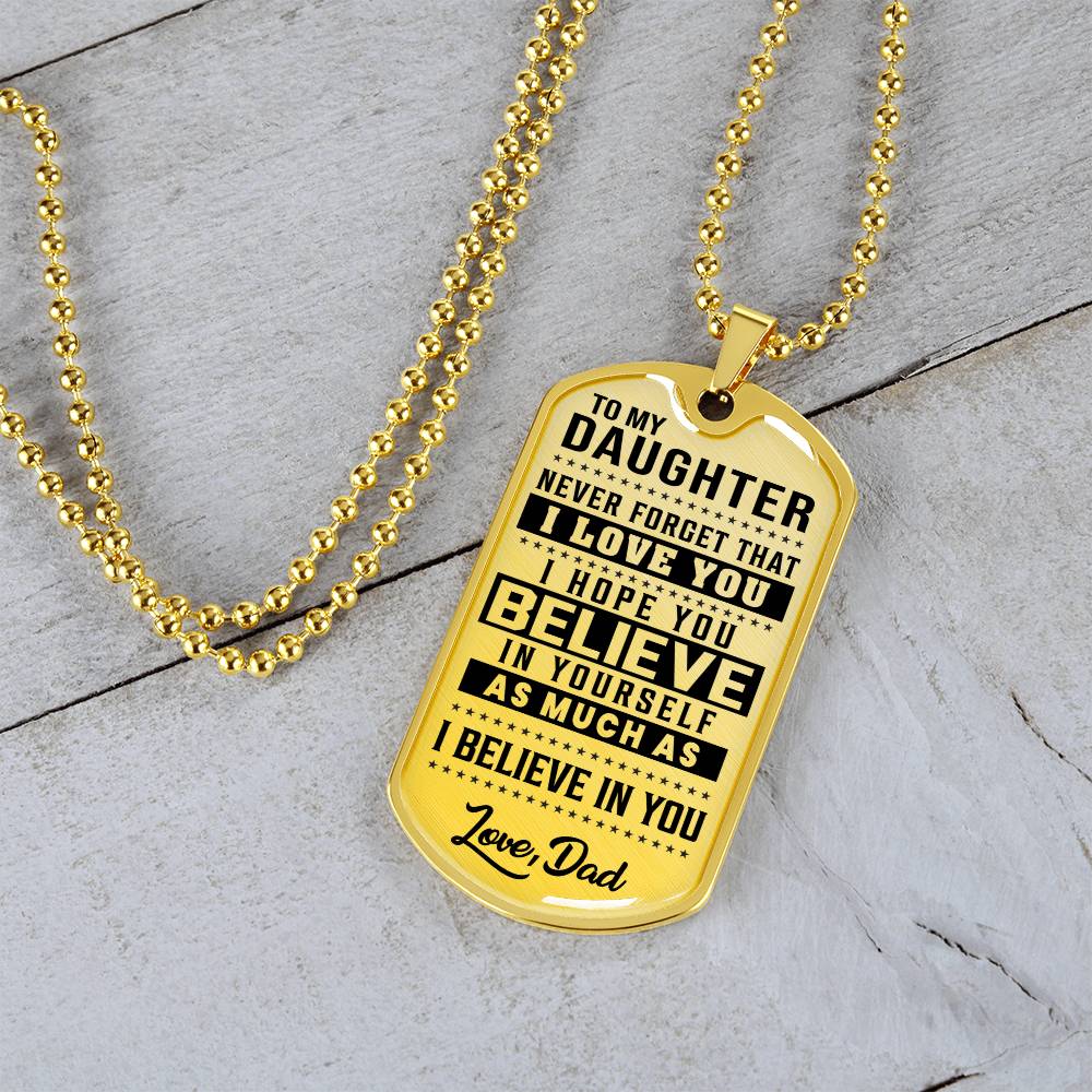 To My Daughter - Never Forget How Much I love you - Dog Tag Necklace