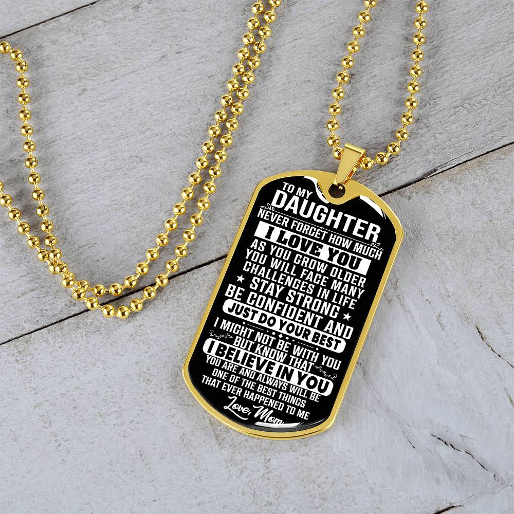To My Daughter - Never Forget How Much I love you - Love Mom - Dog Tag Necklace