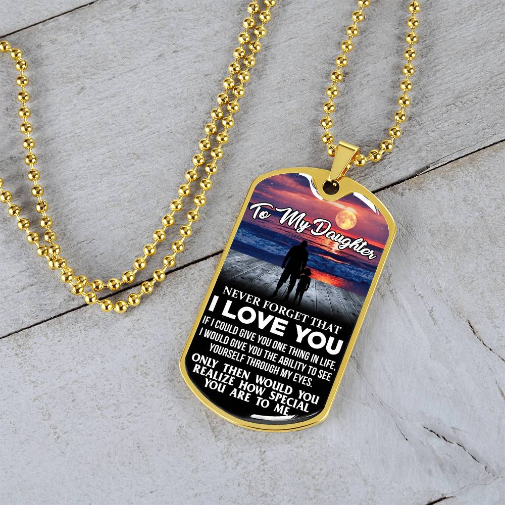 To My Daughter - Never Forget That I Love You - Sunset - Dog Tag Necklace