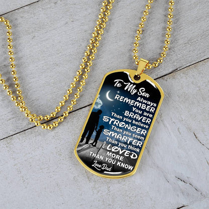 To My Son - Always Remember You Are Braver Than You Believe - Dog Tag Necklace