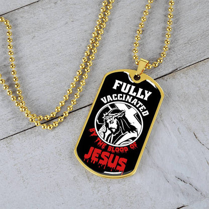Fully Vaccinated By The Blood Of Jesus - Dog Tag Necklace