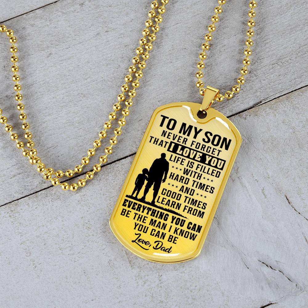 To My Son - Life Is Filled With Hard Times - Dog Tag Necklace