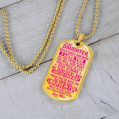 To My Daughter - Never Forget I Love You Pink- Dog Tag Necklace