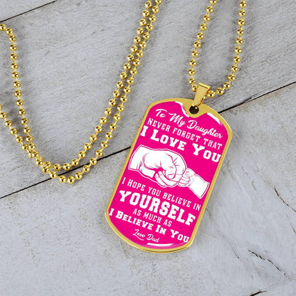 To My Daughter - Never Forget That I Love You - Fist Bump - Dog Tag Necklace