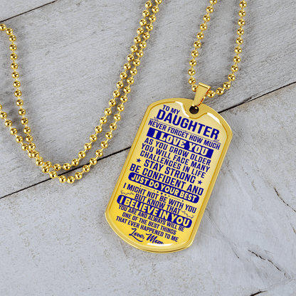 To My Daughter - Never Forget I Love You - Dog Tag Necklace