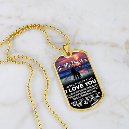 To My Daughter - Never Forget That I Love You - Sunset - Dog Tag Necklace