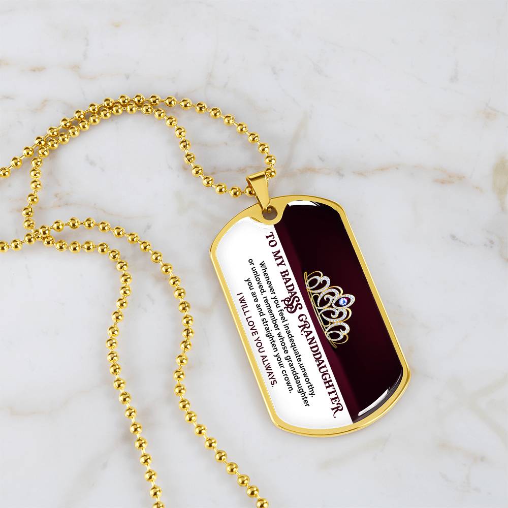 To My Badass Granddaughter - I Will Love You Always - Dog Tag Necklace