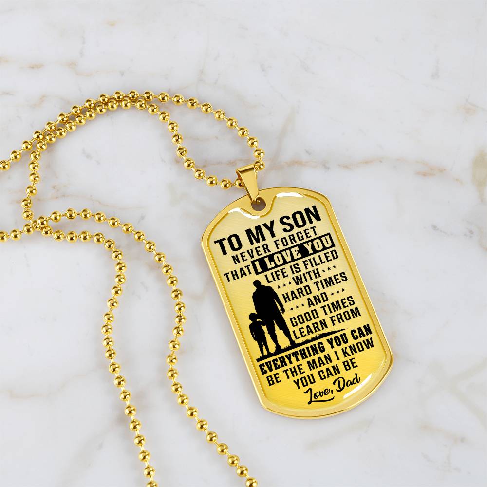 To My Son - Life Is Filled With Hard Times - Dog Tag Necklace