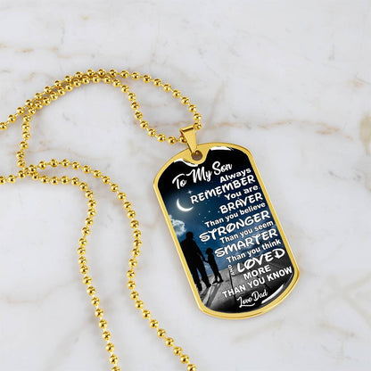 To My Son - Always Remember You Are Braver Than You Believe - Dog Tag Necklace