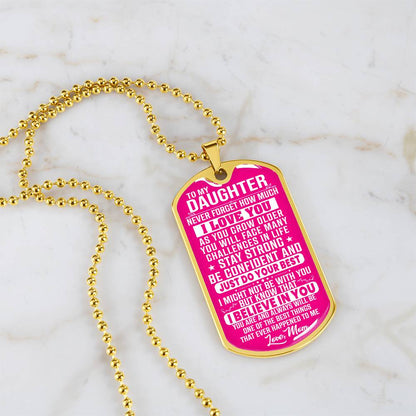 To My Daughter - Never Forget How Much I love you - Dog Tag Necklace