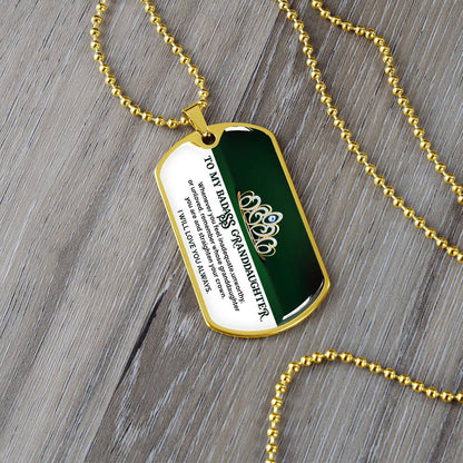 To My Badass Granddaughter - I Will Love You Always - Dog Tag Necklace