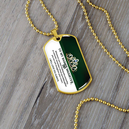 To My Badass Daughter - I Will Love You Always - Dog Tag Necklace