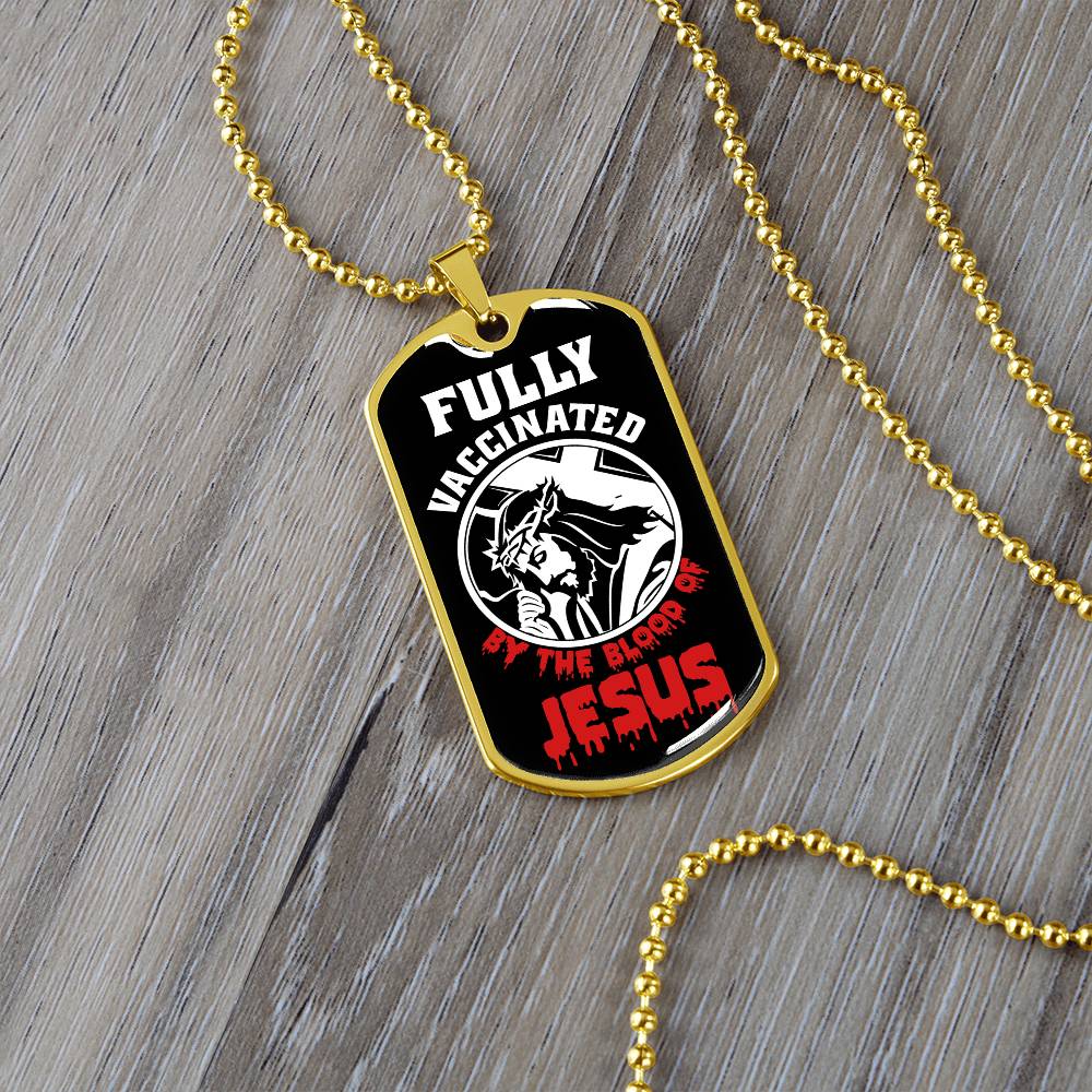 Fully Vaccinated By The Blood Of Jesus - Dog Tag Necklace