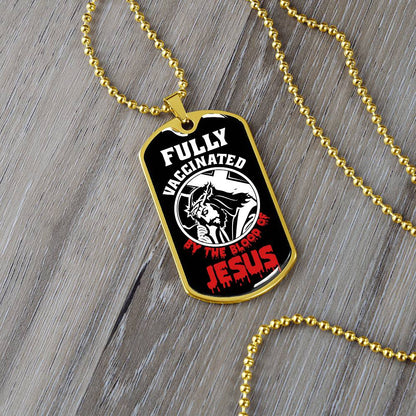 Fully Vaccinated By The Blood Of Jesus - Dog Tag Necklace
