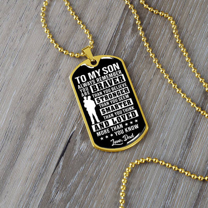 To My Son - You Are Braver - Dog Tag Necklace