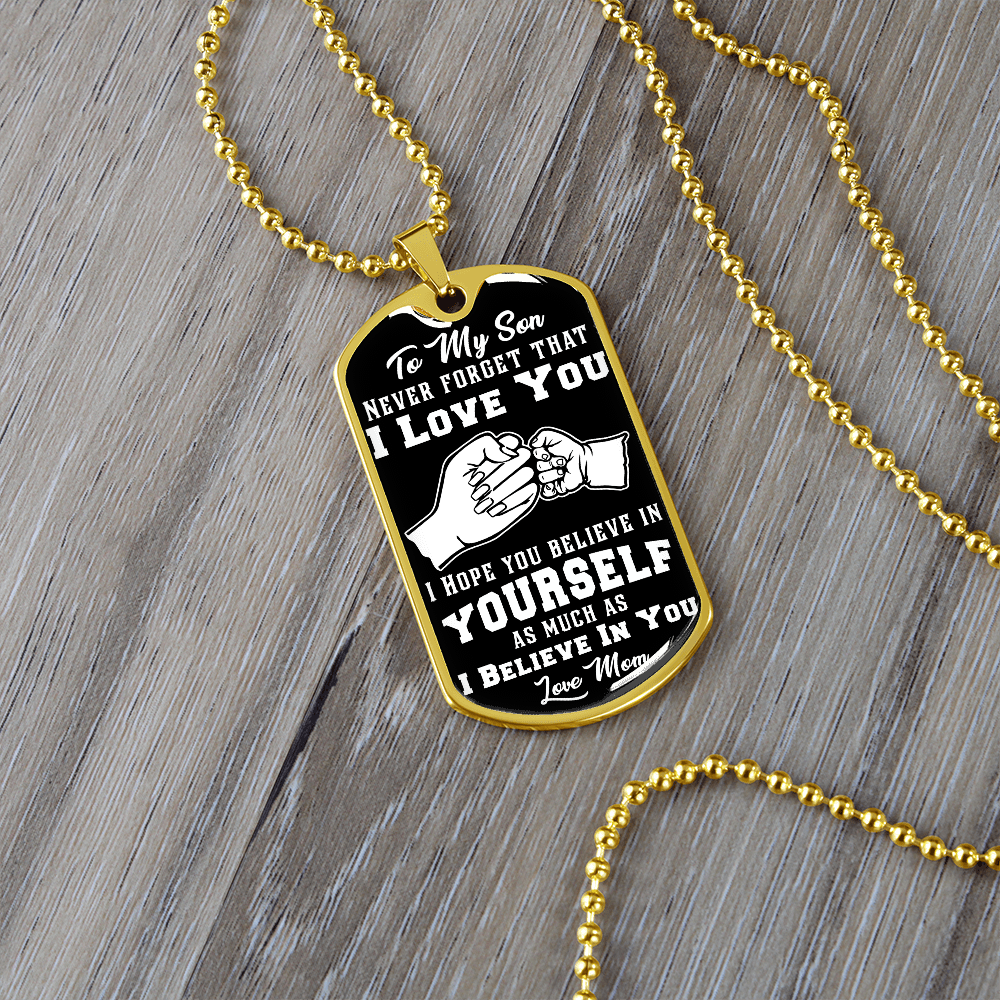 To My Son - I Believe In You - Love Mom
