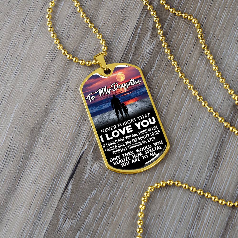 To My Daughter - Never Forget That I Love You - Sunset - Dog Tag Necklace