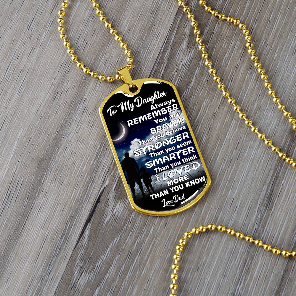 To My Daughter - You Are Braver - Dog Tag Necklace