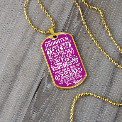 To My Daughter - Never Forget That I love You - Dog Tag Necklace
